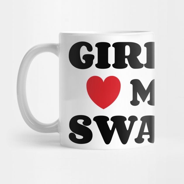 Girls Loves My Swag v2 by Emma